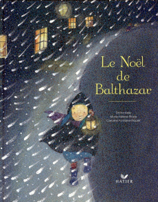 Le Noël de Balthazar - Kelly Emma ; Place Marie-Hélène ; Fontaine-Riquier