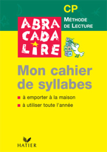 Abracadalire CP. Mon cahier de syllabes - Fabre Danièle ; Fabre Edgar