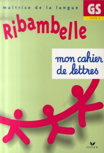 Ribambelle GS. Mon cahier de lettres - Demeulemeester Jean-Pierre ; Demeulemeester Nadine