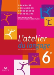 L'atelier du langage 6e. Grammaire, Conjugaison, Orthographe, Vocabulaire - Beltrando Béatrice