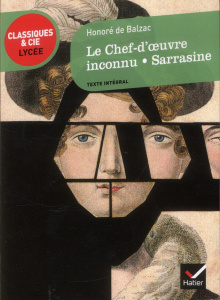 Le chef d'oeuvre inconnu ; Sarrasine - Balzac Honoré de ; Pillu Sylvie