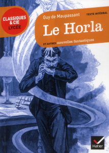 Le Horla et autres nouvelles fantastiques. 1875-1890 - Maupassant Guy de ; Ozwald Thierry