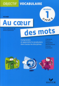 Au coeur des mots Cycle 3 Niveau 1 - Camenisch Annie ; Petit Serge