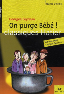 On purge bébé ! - Feydeau Georges