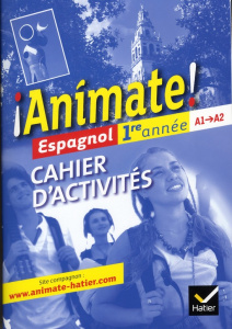 Espagnol 1re année Animate ! Cahier d'activités, Edition 2011 - Alais-Ferrand Fabienne