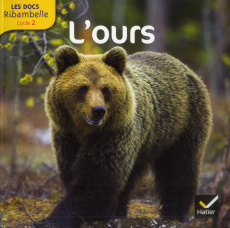 L'ours. Grande section, CP, CE1 (Cycle 2), Edition 2013 - Videau Valérie ; Xénard Carole ; Maniez Martin