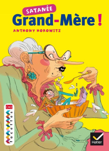 Satanée grand-mère ! - Horowitz Anthony ; Le Goyat Annick ; Duclos Marion