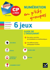 Mission Maths CP & ASH. Guide de l'enseignant Numération en p'tits groupes - Barry Valérie