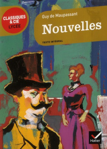 Nouvelles - Maupassant Guy de ; Barrillon Dominique