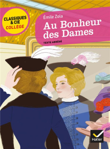 Au Bonheur des Dames. Texte abrégé - Zola Emile ; Gauthier Claire
