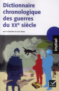 Dictionnaire chronologique des guerres du XXe siècle - Hubac Jean - Lecoq Tristan
