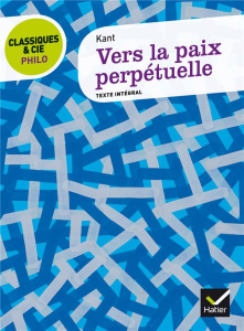 Vers la paix perpétuelle - Kant Emmanuel ; Blondel Eric ; Greisch Jean ; Hans