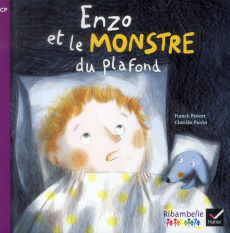 Enzo et le monstre du plafond. CP série violette, Edition 2014 - Prévot Franck ; Perrin Clotilde