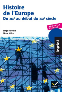 Histoire de l'Europe. Du XIXe siècle au début du XXIe siècle - Berstein Serge ; Milza Pierre