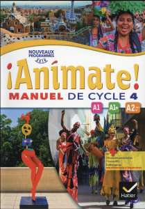 Espagnol LV2 cycle 4 Animate ! Manuel de l'élève, Edition 2016 - Casas Marie José ; Castéra Nadine ; Cortés Céline