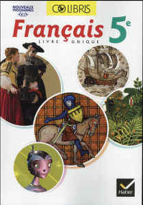 Francais 5e Cycle 4 Colibris. Manuel de l'élève, avec un carnet de bord, Edition 2016 - Potelet Hélène ; Autiquet Anne ; Busseron-Coupel M