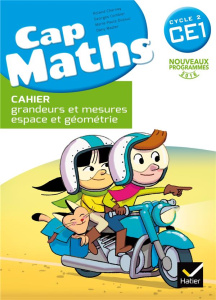 Cap Maths Cycle 2 CE1. Cahier grandeurs et mesures, espace et géométrie, Edition 2016 - Charnay Roland ; Dussuc Marie-Paule ; Combier Geor