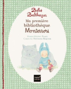 Ma première bibliothèque Montessori. Caresse le chat ; La couleur du ciel ; Je t'aime - Place Marie-Hélène ; Fontaine-Riquier Caroline