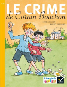 Le crime de Cornin Bouchon. CE1 série jaune, Edition 2016 - MARIE/JOSEPH