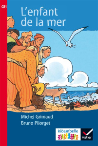 L'enfant de la mer. Edition 2016 - Grimaud Michel ; Pilorget Bruno