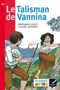 Le talisman de Vannina. CE1 série rouge, Edition 2016 - Solet Bertrand ; Lapointe Claude ; Demeulemeester