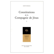 Constitutions de la Compagnie de Jésus. Tome 1 - Loyola Ignace de ; Courel François