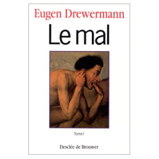 LE MAL. Tome 1, Structures et permanence - Drewermann Eugen