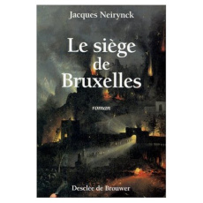 Le siège de Bruxelles - Neirynck Jacques