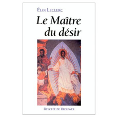 Le Maître du désir. Une lecture de l'Évangile de Jean - Leclerc Eloi