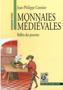 Monnaies médiévales. Reflets des pouvoirs - Cormier Jean-Philippe