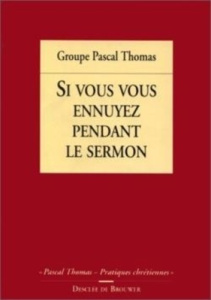 Si vous vous ennuyez pendant le sermon - Thomas Pascal