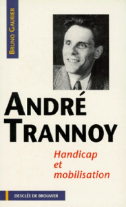 ANDRE TRANNOY. Handicap et mobilisation - Gaurier Bruno