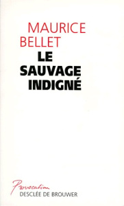 Le sauvage indigné. La structure temporelle de l'action collective - Bellet Maurice