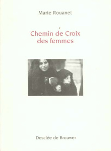 Chemin de croix des femmes de Jérusalem suivant Jésus dans sa Passion - Rouanet Marie