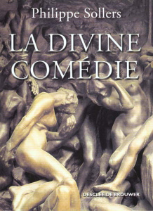 La Divine Comédie. Entretiens avec Benoît Chantre - Sollers Philippe