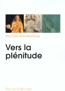 Vers la plénitude - Amaladoss Michaël
