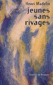 Jeunes sans rivages. Héritiers ou novateurs - Madelin Henri