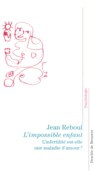 L'impossible enfant. L'infertilité est-elle une maladie d'amour ? - Reboul Jean