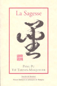 La Sagesse - Pu Pang ; Tardan-Masquelier Ysé