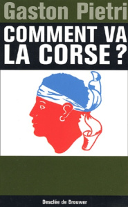 Comment va la Corse ? - Pietri Gaston