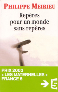 Repères pour un monde sans repères - Meirieu Philippe