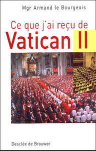 Ce que j'ai reçu de Vatican II - Le Bourgeois Armand