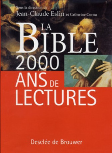 La Bible 2000 ans de lectures - Eslin Jean-Claude ; Cornu Catherine