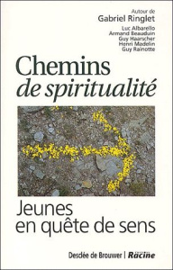 Chemins de spiritualité. Jeunes en quête de sens - Ringlet Gabriel