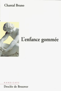 L'enfance gommée - Bruno Chantal