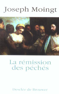 La rémission des péchés - Moingt Joseph