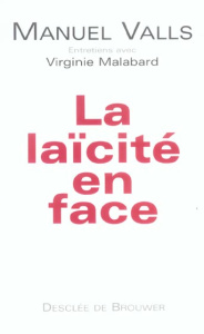 La laïcité en face - Valls Manuel ; Malabard Virginie