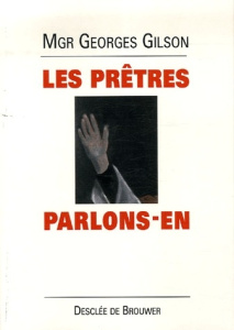 Les prêtres, parlons-en - Gilson Georges