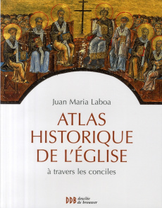 Atlas historique de l'Eglise à travers les conciles - Laboa Juan-Maria ; Kessler Paul
