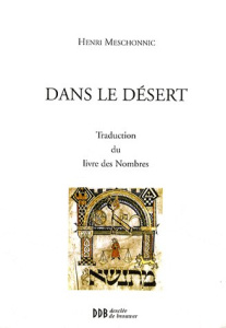 Dans le désert. Traduction du livre des Nombres - Meschonnic Henri